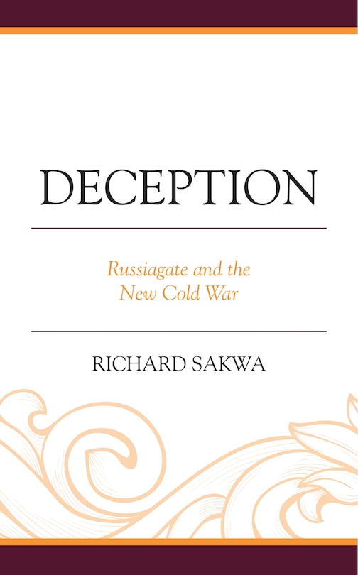 Deception: Russiagate and the New Cold War