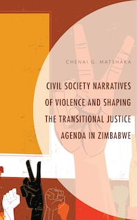 Couverture_Civil Society Narratives of Violence and Shaping the Transitional Justice Agenda in Zimbabwe