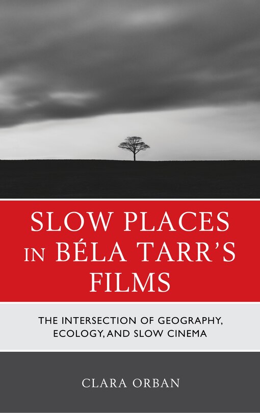 Front cover_Slow Places in Bela Tarr's Films
