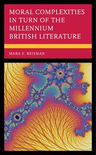 Front cover_Moral Complexities in Turn of the Millennium British Literature