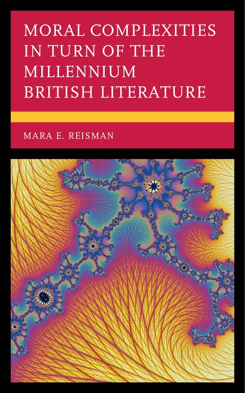 Front cover_Moral Complexities in Turn of the Millennium British Literature
