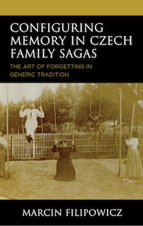 Front cover_Configuring Memory in Czech Family Sagas