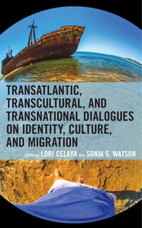 Couverture_Transatlantic, Transcultural, And Transnational Dialogues On Identity, Culture, And Migration