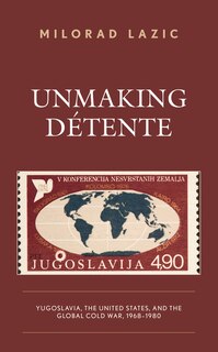 Front cover_Unmaking Détente