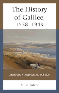 Couverture_The History of Galilee, 1538-1949
