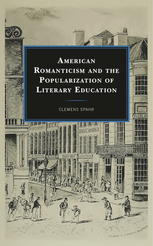 Couverture_American Romanticism and the Popularization of Literary Education