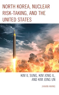 Couverture_North Korea, Nuclear Risk-Taking, and the United States