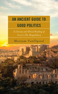 Front cover_An Ancient Guide to Good Politics