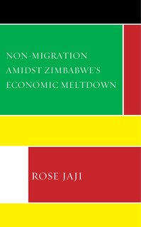 Front cover_Non-Migration Amidst Zimbabwe's Economic Meltdown