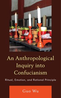 Front cover_An Anthropological Inquiry into Confucianism