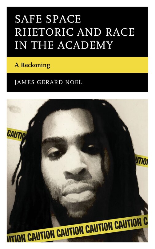 Front cover_Safe Space Rhetoric and Race in the Academy