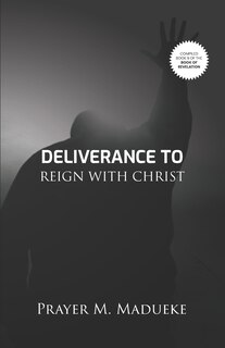 Couverture_Deliverance To Reign With Christ
