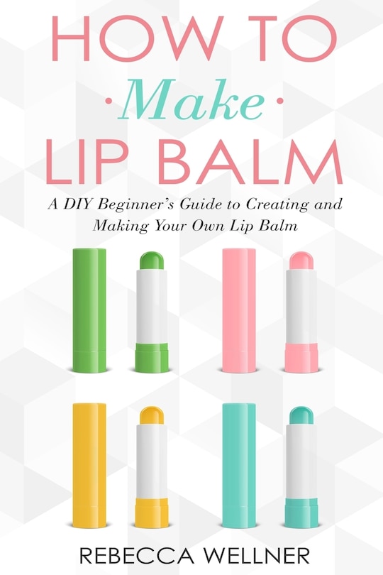 Front cover_How to Make Lip Balm