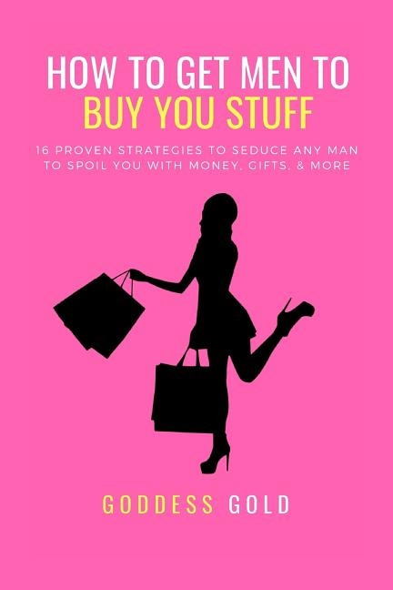 Couverture_How to Get Men to Buy You Stuff