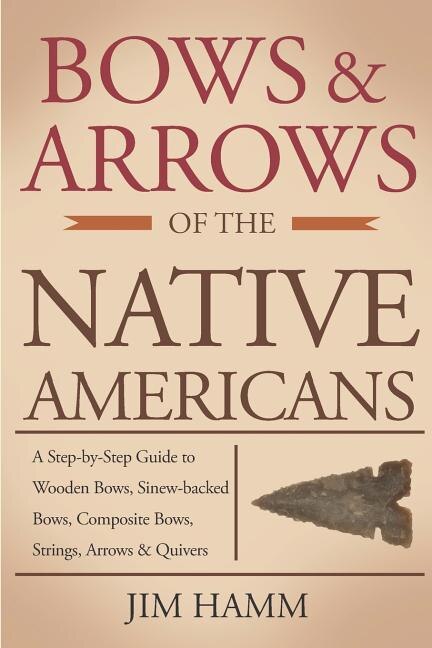 Front cover_Bows and Arrows of the Native Americans