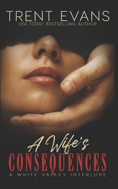 A Wife's Consequences: A White Valley Interlude