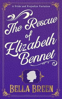 Front cover_The Rescue of Elizabeth Bennet