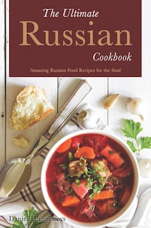 Front cover_The Ultimate Russian Cookbook