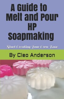 Front cover_Melt and Pour HP Soapmaking