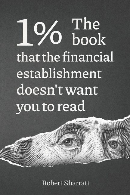 Front cover_1%. The book that the financial establishment doesn't want you to read.
