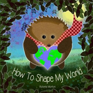 Couverture_How To Shape My World