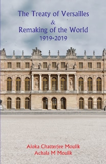 Front cover_The Treaty of Versailles & Remaking of the World (1919-2019)