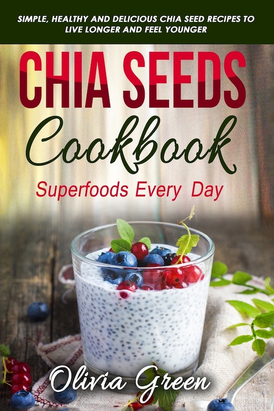 Front cover_Chia Seeds Cookbook