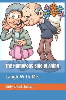 Front cover_The Humorous Side Of Aging
