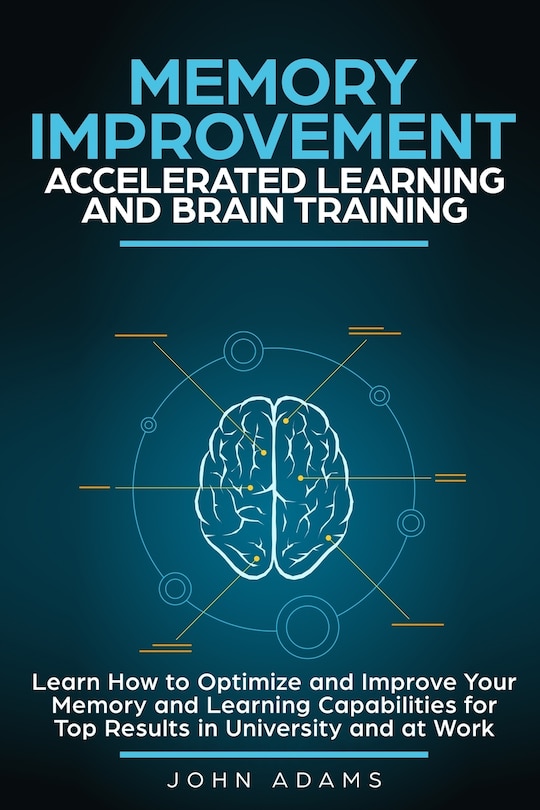 Front cover_Memory Improvement, Accelerated Learning and Brain Training