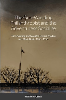 Front cover_The Gun-Wielding Philanthropist and the Adventuress Socialite