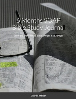 6 Month SOAP Bible Study Journal: Learn the Word of God Every Day for 6 Months!