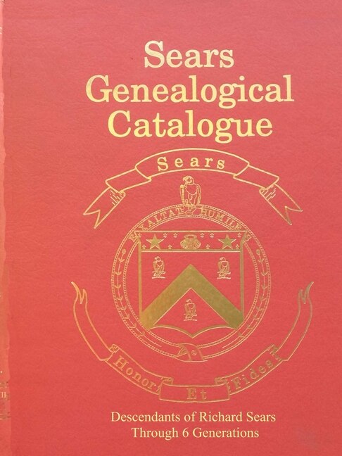 Front cover_Sears Genealogical Catalogue - Descendants of Richard Sears Through 6 Generations