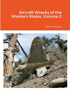 Front cover_Aircraft Wrecks of the Western States, Volume 2