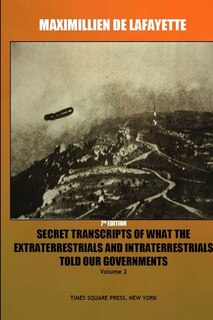 Couverture_7th Edition. Secret Transcripts of what the Extraterrestrials and Intraterrestrials Told our Governments. Volume 2.