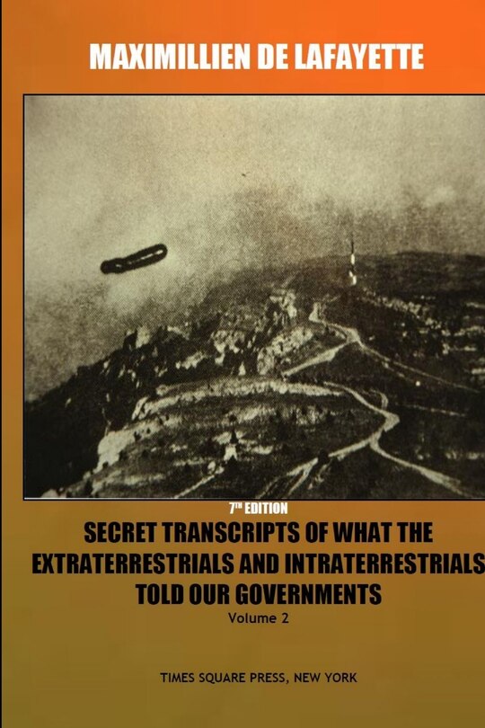 Couverture_7th Edition. Secret Transcripts of what the Extraterrestrials and Intraterrestrials Told our Governments. Volume 2.