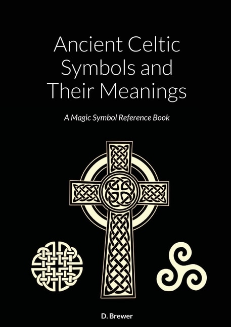 Front cover_Ancient Celtic Symbols and Their Meanings