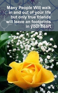 Front cover_Many People Will walk in and out of your life but only true friends will leave an footprints in your heart