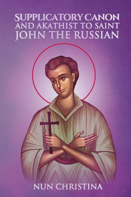 Couverture_Supplicatory Canon and Akathist to Saint John the Russian