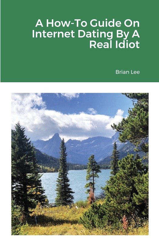 Front cover_A How-To Guide On Internet Dating By A Real Idiot