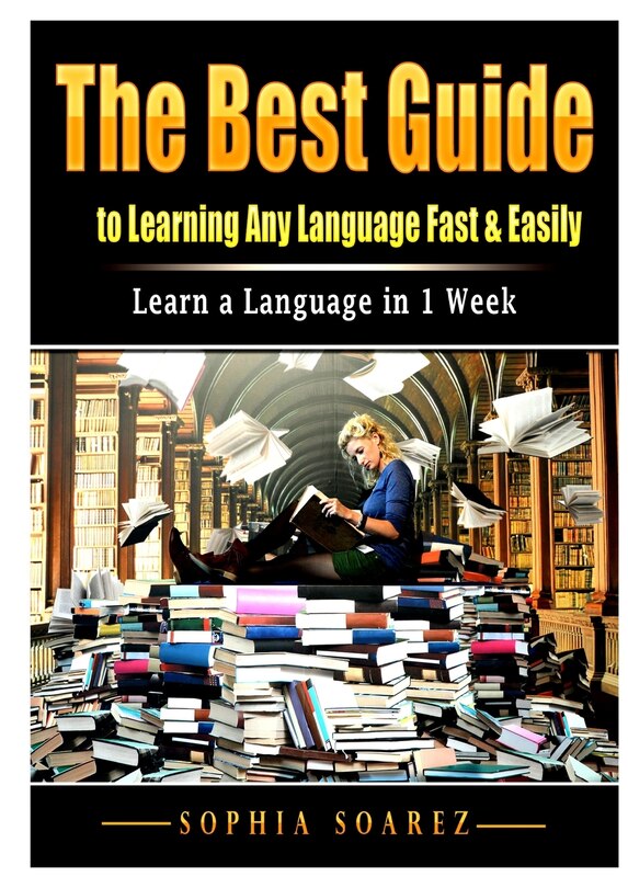 Front cover_The Best Guide to Learning Any Language Fast & Easily