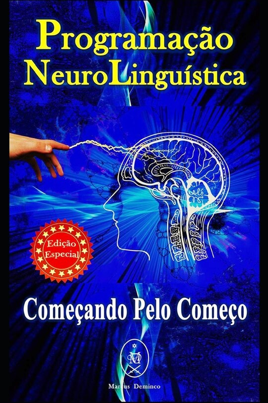 Front cover_Programa&ccedil;&atilde;o Neurolingu&iacute;stica. Come&ccedil;ando pelo Come&ccedil;o - Edi&ccedil;&atilde;o Especial