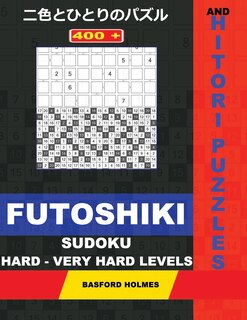 Front cover_400 Futoshiki Sudoku and Hitori Puzzles. Hard - Very Hard Levels.