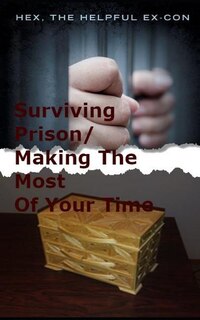 Front cover_Surviving Prison/Making The Most Of Your Time