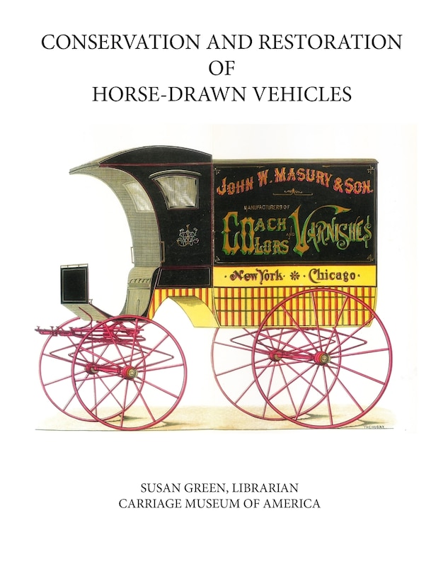 Front cover_Conservation and Restoration of Horse-Drawn Vehicles
