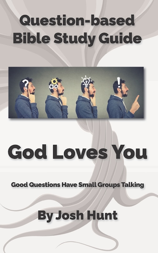 Front cover_Question-based Bible Study Guide -- God Loves You