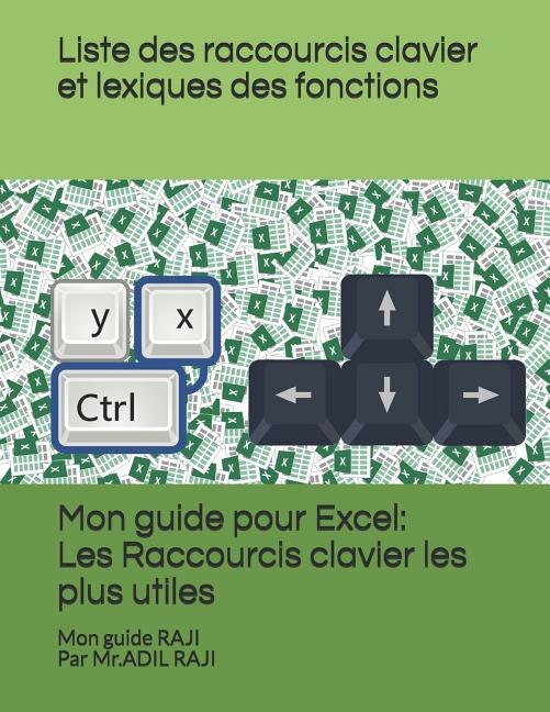 Mon guide pour Excel: Les Raccourcis clavier les plus utiles: Mon guide RAJI