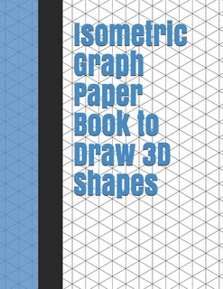 Front cover_Isometric Graph Paper Book to Draw 3D Shapes