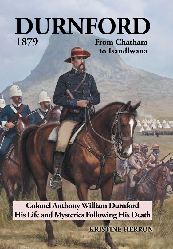 Front cover_Durnford 1879 From Chatham To Isandlwana