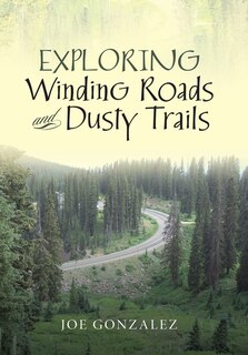 Front cover_Exploring Winding Roads and Dusty Trails