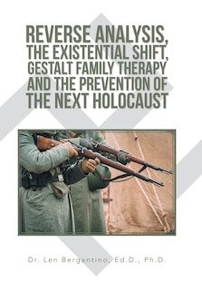 Couverture_Reverse Analysis, the Existential Shift, Gestalt Family Therapy and the Prevention of the Next Holocaust